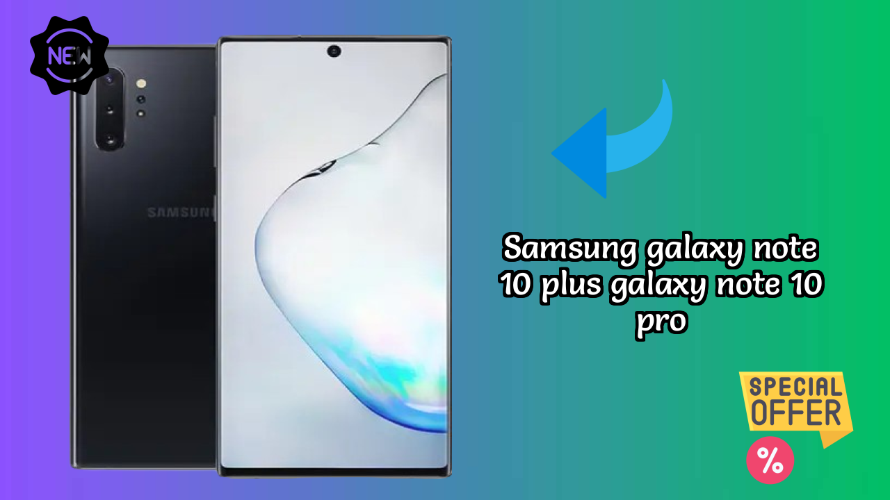 Samsung Galaxy Note 10 Plus (Galaxy Note 10 Pro) Deep Dive: Specs, Camera, Real Usage